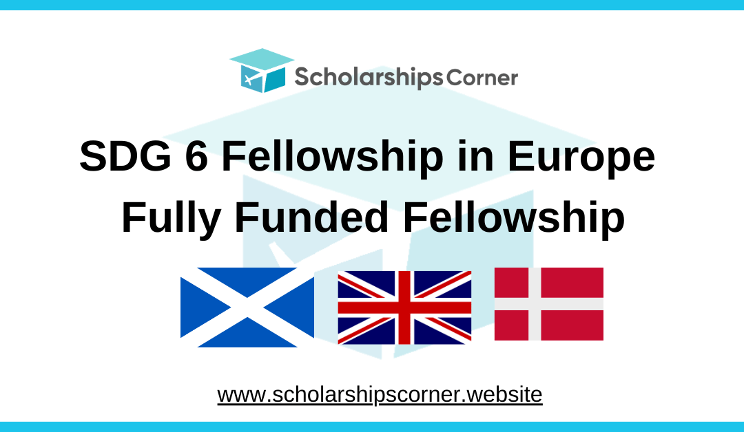 SDG 6 Fellowship in Europe | Fully Funded Fellowship