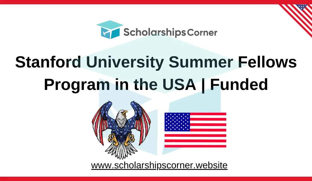 Stanford University Summer Fellows Program 2025 in the USA | Funded