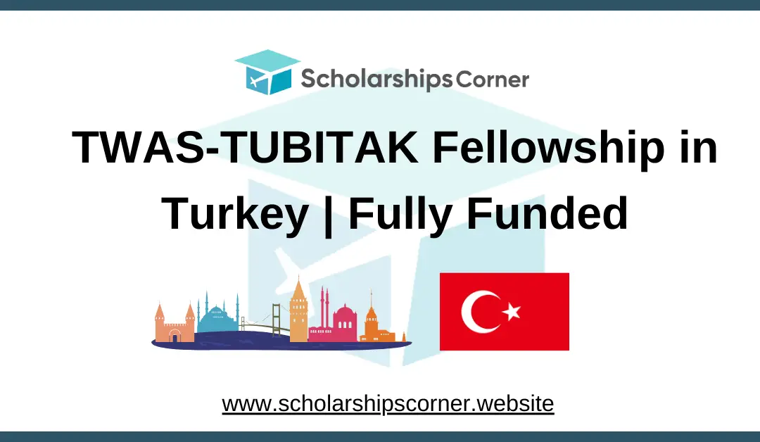 TWAS-TUBITAK Fellowship 2025 in Turkey | Fully Funded