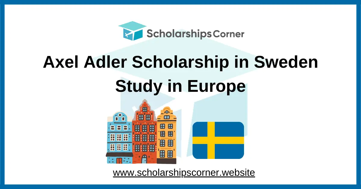 Axel Adler Scholarship, scholarship in sweden, europe scholarships