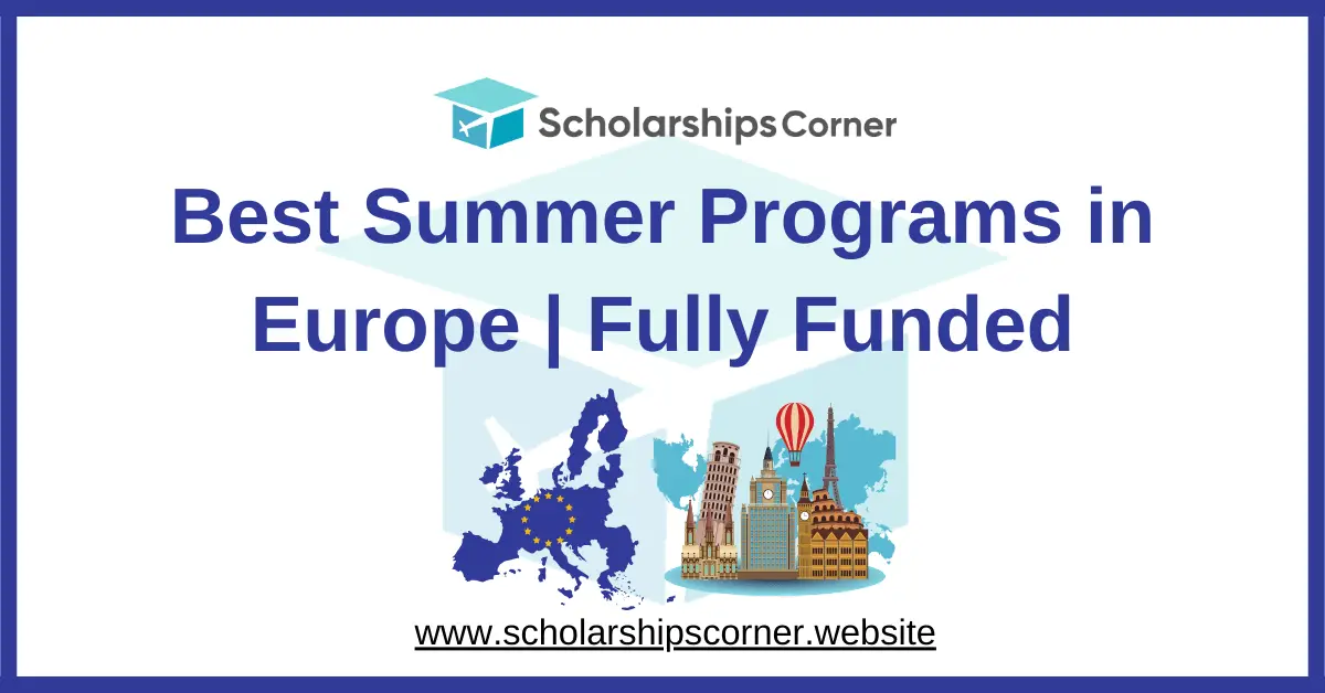 summer porgrams in europe, summer scholarships 2025, scholarships in europe