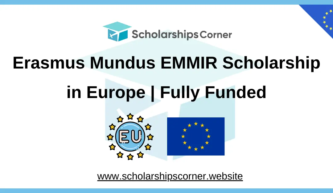 Erasmus Mundus EMMIR Scholarship in Europe 2025-27 | Fully Funded