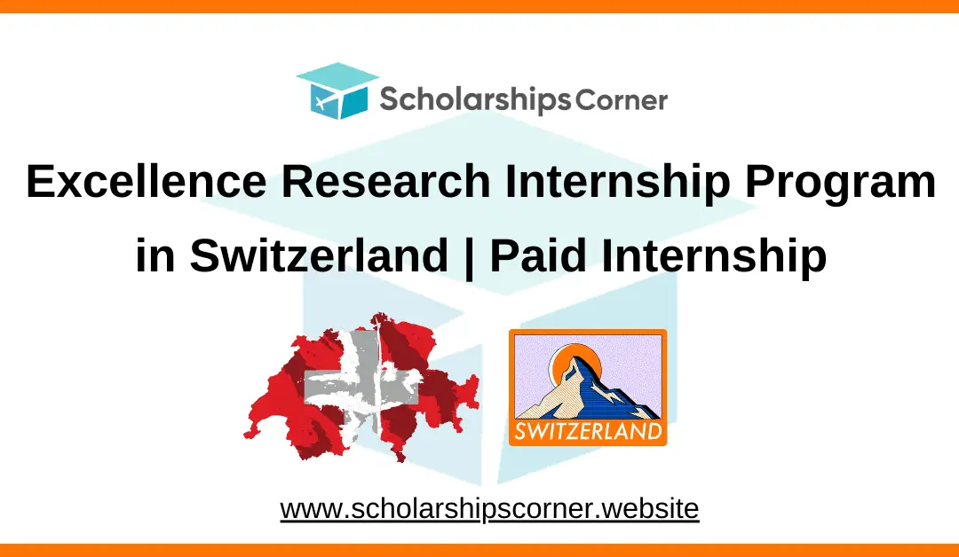 Excellence Research Internship Program 2025 in Switzerland | Paid Internship