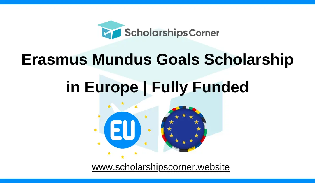 Erasmus Mundus Goals Scholarship 2025-27 | Fully Funded