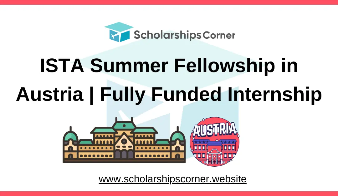 ISTA Summer Fellowship 2025 in Austria | Fully Funded ISTernship