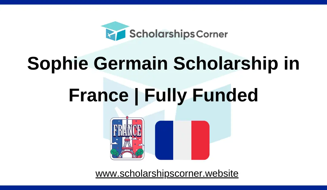 Sophie Germain Scholarship in France 2025 | Fully Funded