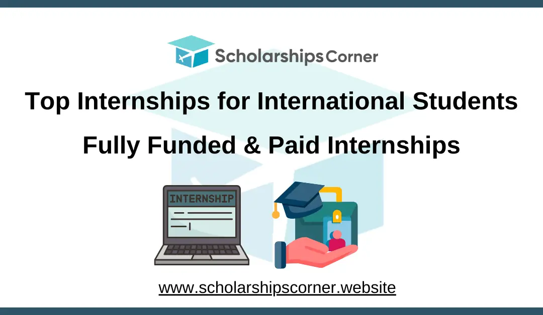 Top Internships for International Students 2025 | Fully Funded & Paid Internships