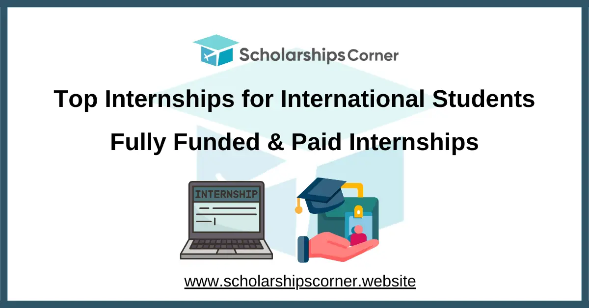 top internships, fully funded internships, internships for international students