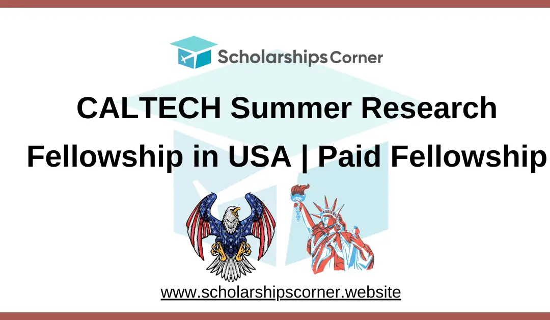 CALTECH Summer Research Fellowship 2025 in USA | Paid Fellowship