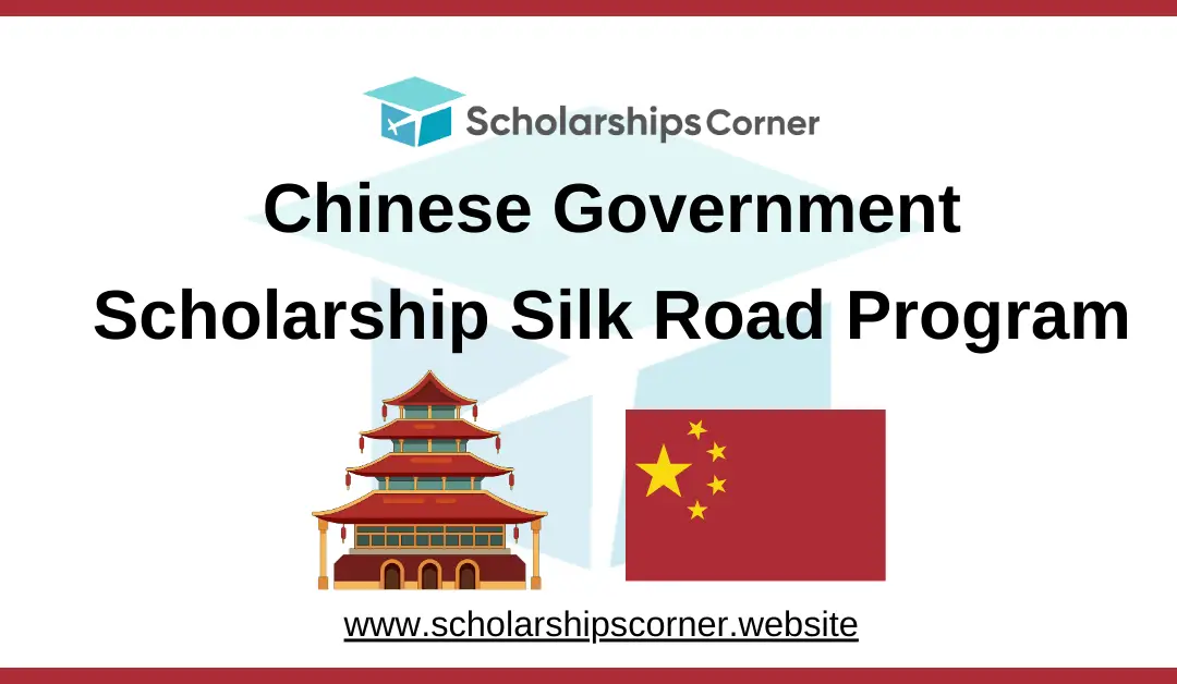 Chinese Government Scholarship Silk Road Program 2025 | Fully Funded