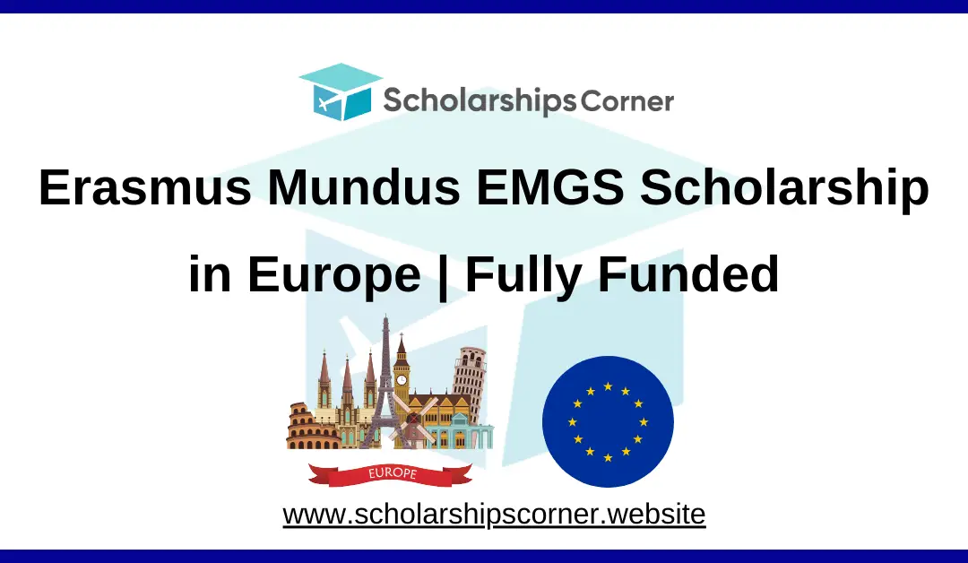 Erasmus Mundus EMGS Scholarship 2025-27 | Fully Funded