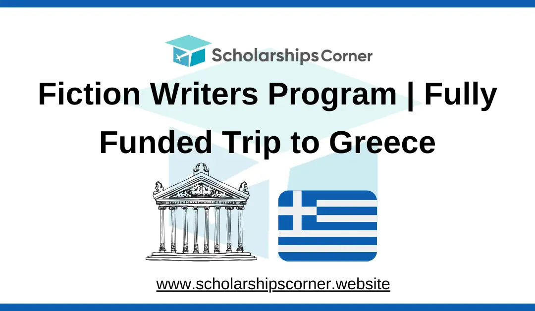 Fiction Writers Program 2025 | Fully Funded Trip to Greece