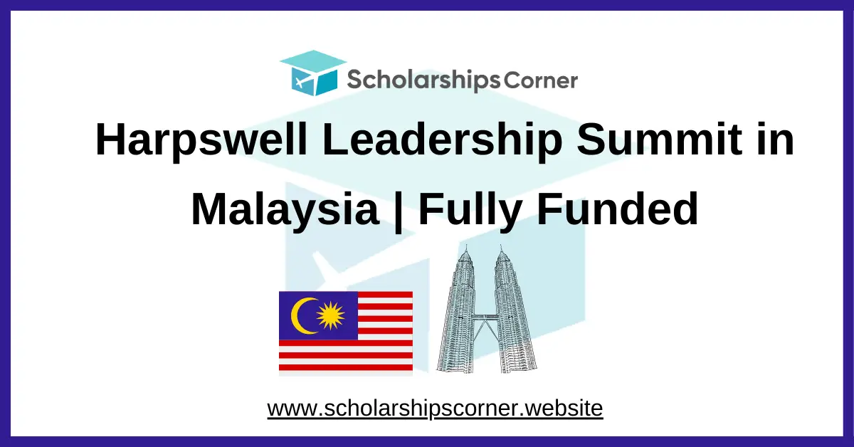 Harpswell Leadership Summit, malaysia scholarships, study in china