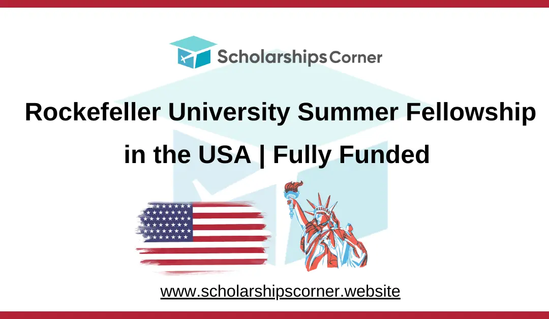 Rockefeller University fellowship, summer fellowship.