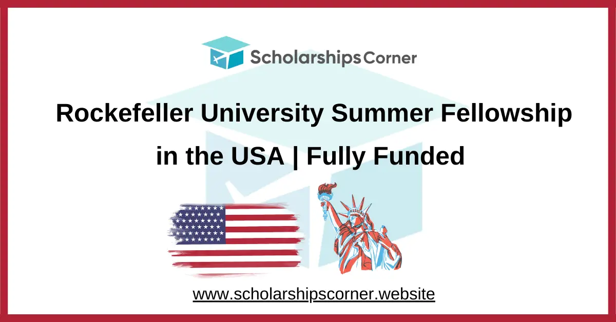 Rockefeller University fellowship, summer fellowship.