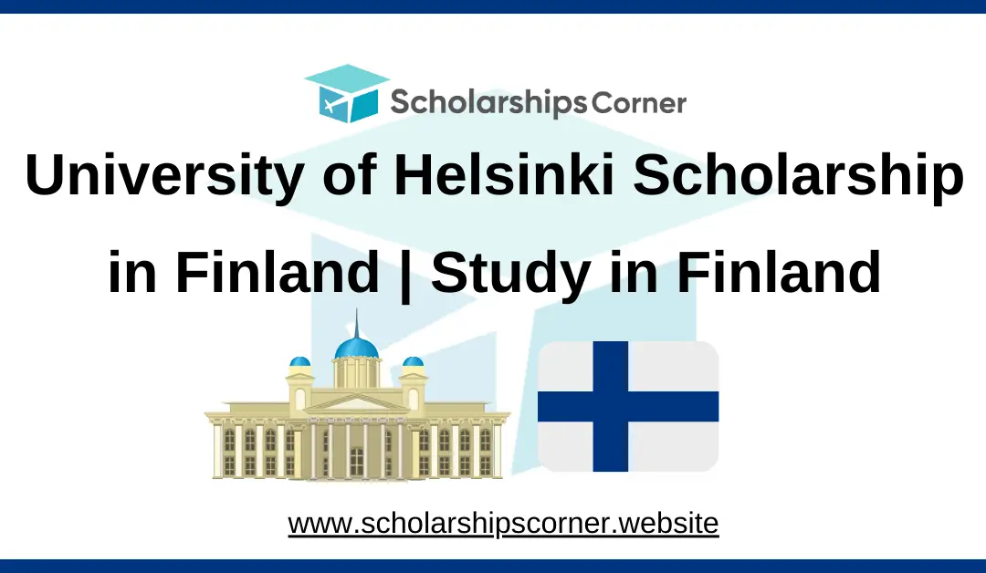 University of Helsinki Scholarship 2025 in Finland | Study in Finland