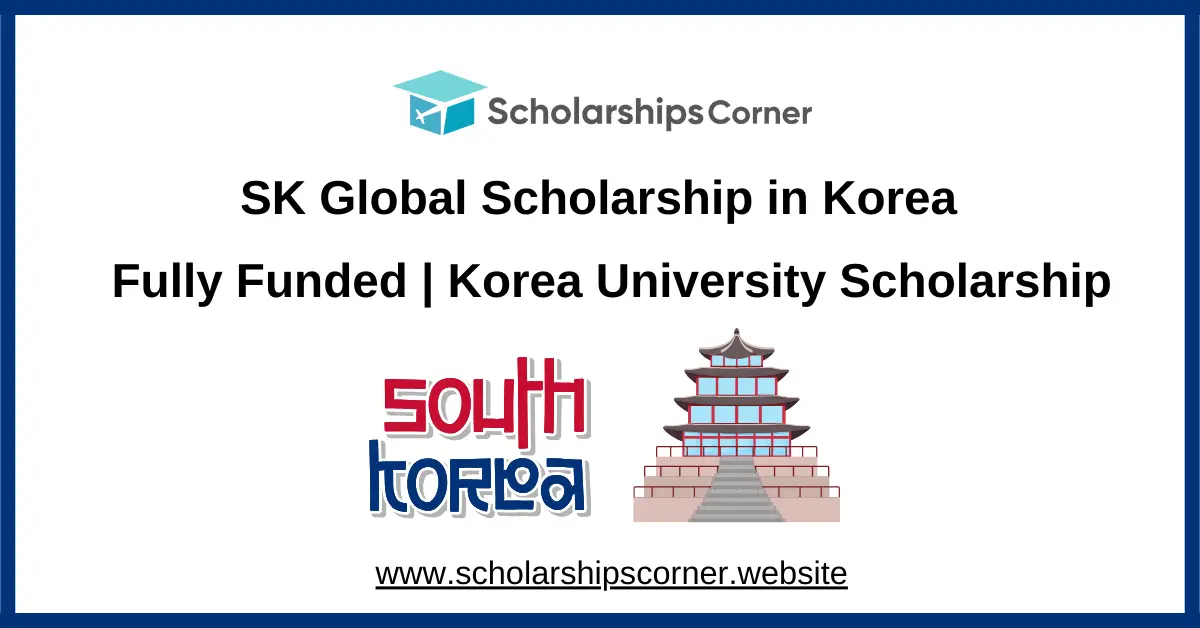 SK Global Scholarship, korean scholarship