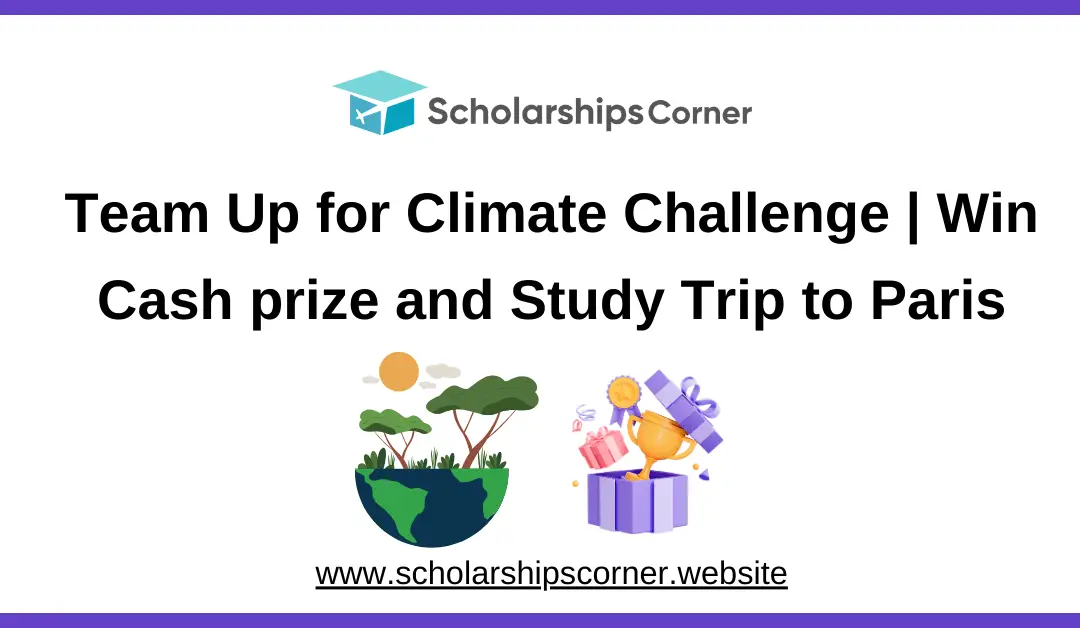 Team Up for Climate Challenge 2025 | Win Cash prize and Study Trip to Paris