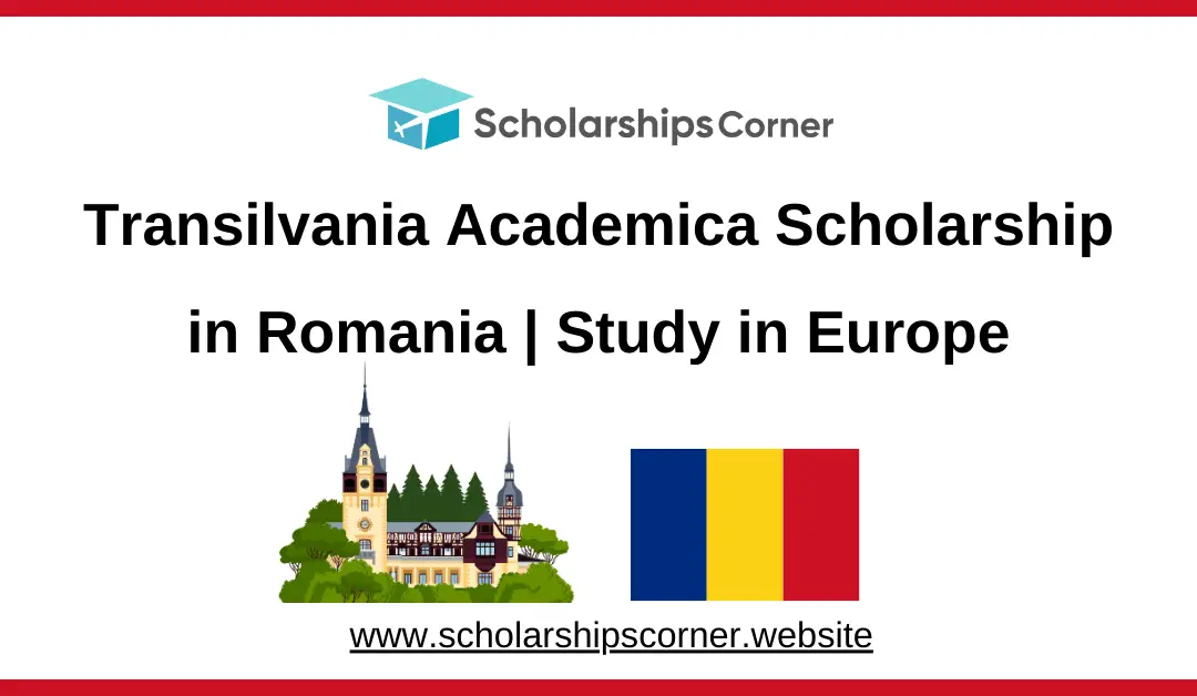 Transilvania Academica Scholarship 2025 in Romania | Funded