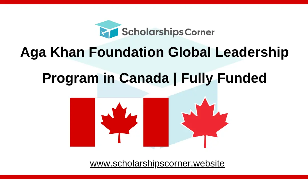 Aga Khan Foundation Global Leadership Program 2025 in Canada | Fully Funded