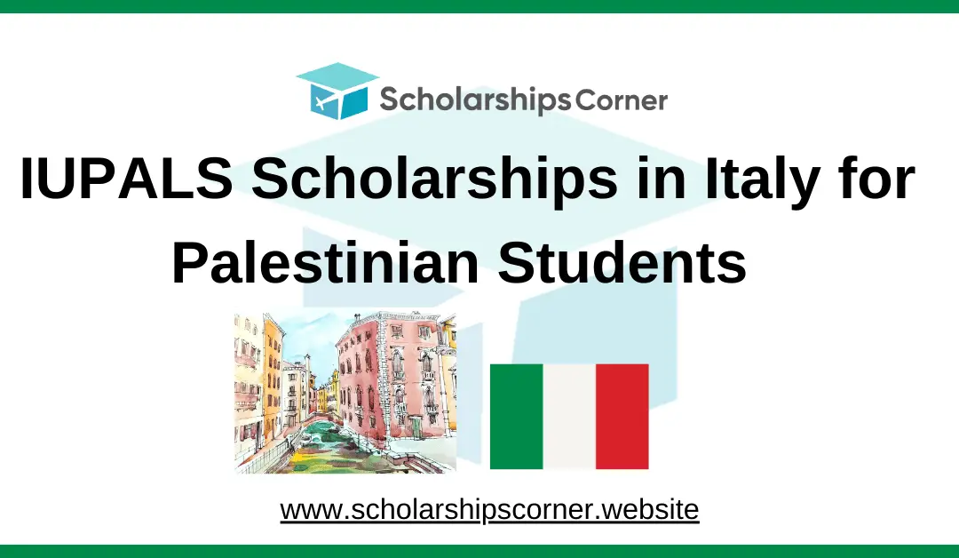 IUPALS Scholarships in Italy for Palestinian Students 2025-26