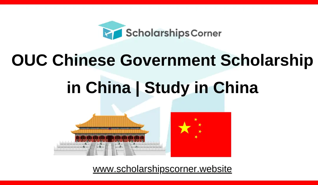 OUC Chinese Government Scholarship 2025 in China | Study in China
