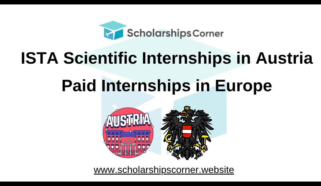 IST Scientific Internships in Austria 2025-26  | Paid Internships in Europe