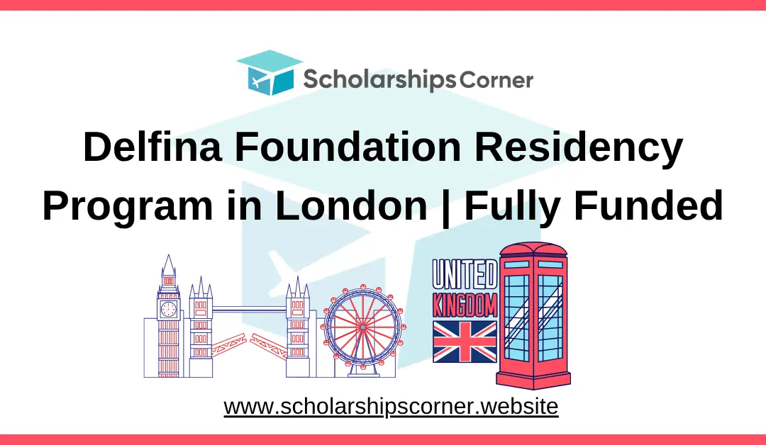 Delfina Foundation Residency Program in London 2026 | Fully Funded