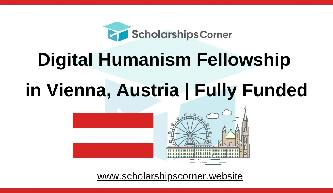 Digital Humanism Fellowship, fully funded fellowship