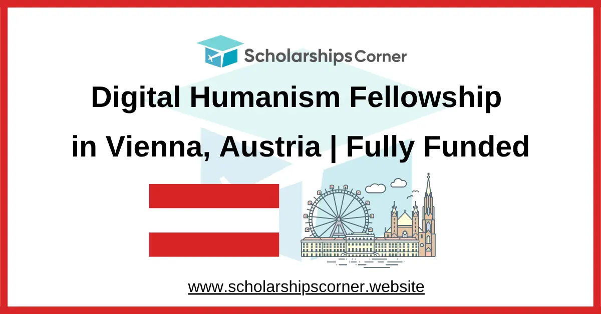 Digital Humanism Fellowship, fully funded fellowship