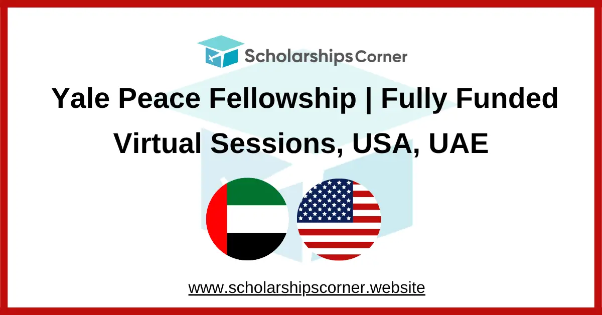 yale fellowship, peace fellowship, fully funded fellowship