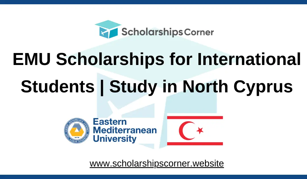 EMU Scholarships for International Students in North Cyprus | 50%–100% Tuition Fee Scholarships