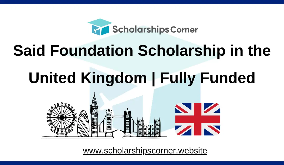 said foundation scholarship, uk scholarships, europe scholarships