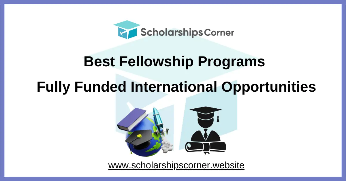 best fellowship programs, fully funded fellowships,