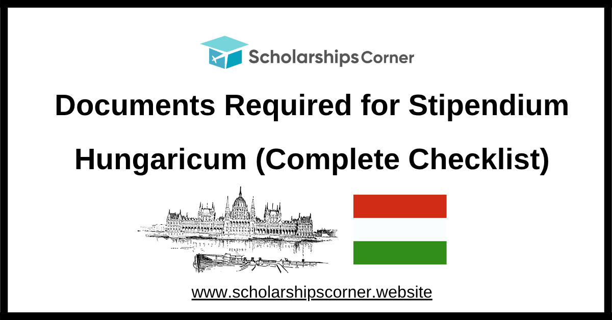 stipendium hangaricum checklist, Documents Stipendium Hungaricum required documents