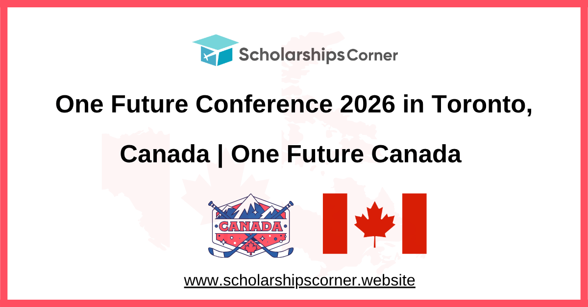 One Future Conference, fully funded scholarship, canada scholarships