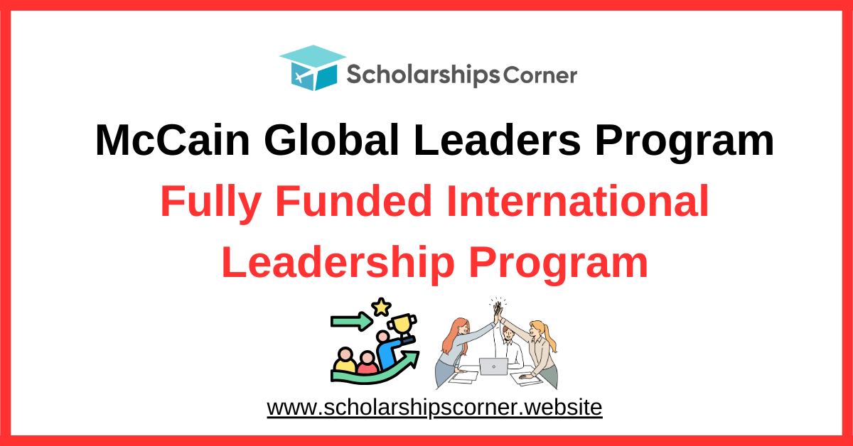 McCain Global Leaders Program. fully funded leadership program