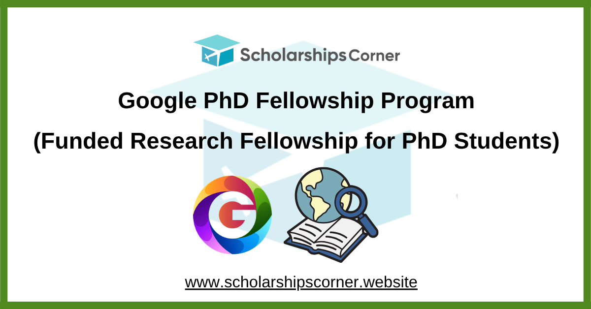 google fellowship, google scholarships, google internships