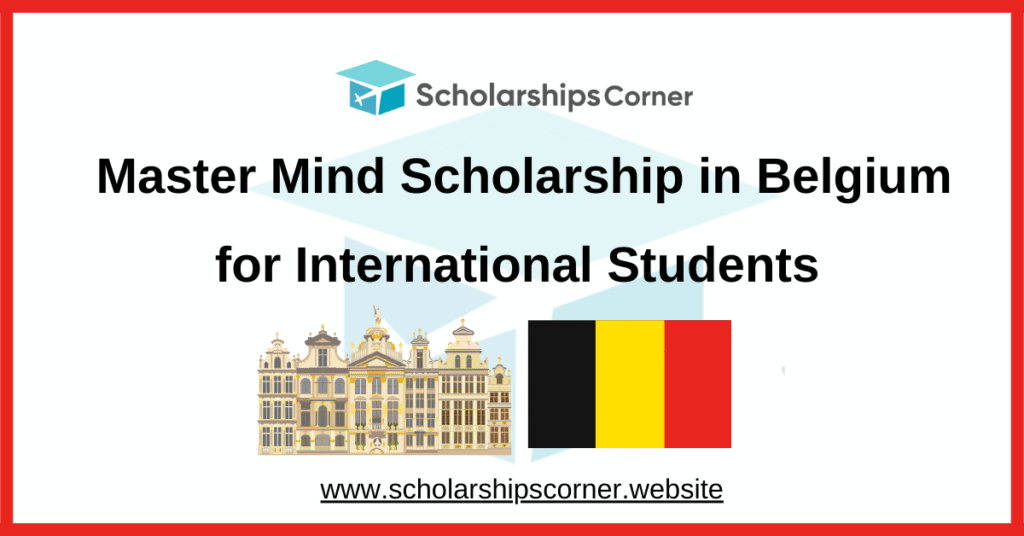 Master Mind Scholarship, belgium scholarships, scholarships in europe for international students