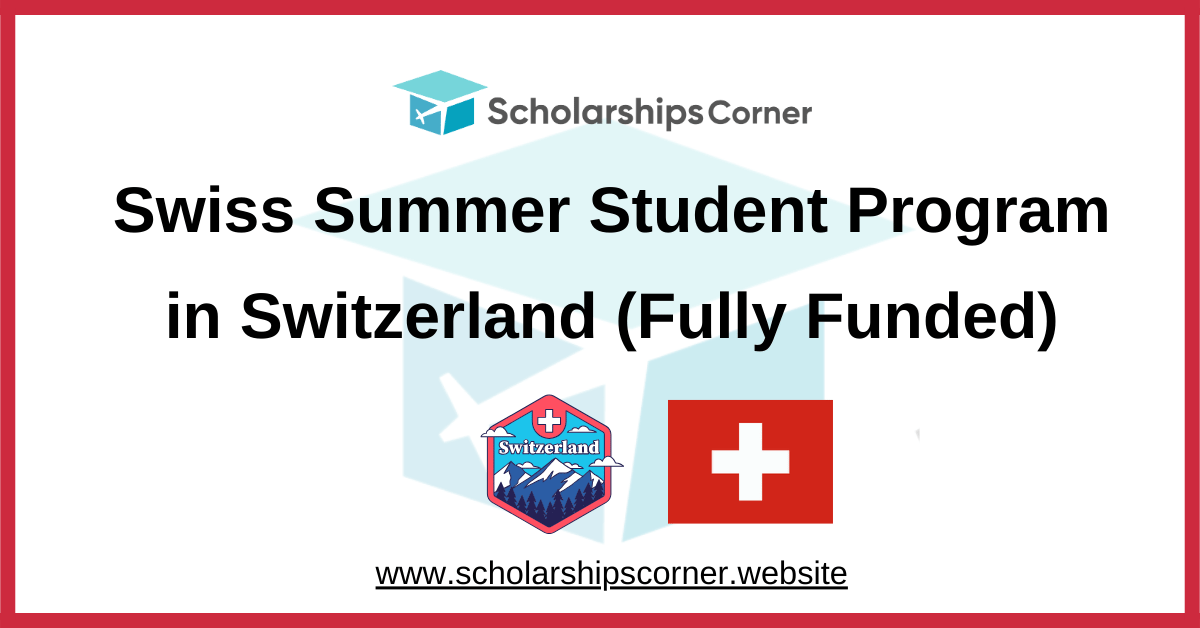 Swiss Summer Student Program, scholarships in switzerland, switzerland scholarships