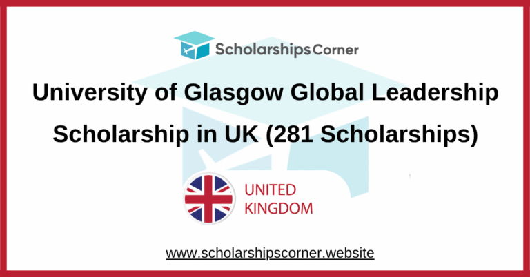 University of Glasgow Global Leadership Scholarship 2026/2027 in UK ...