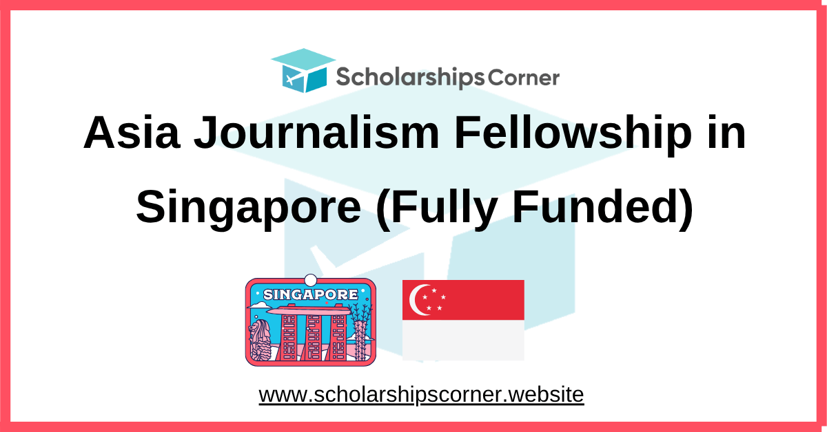 Asia Journalism Fellowship, journalism scholarship, scholarships for journalists