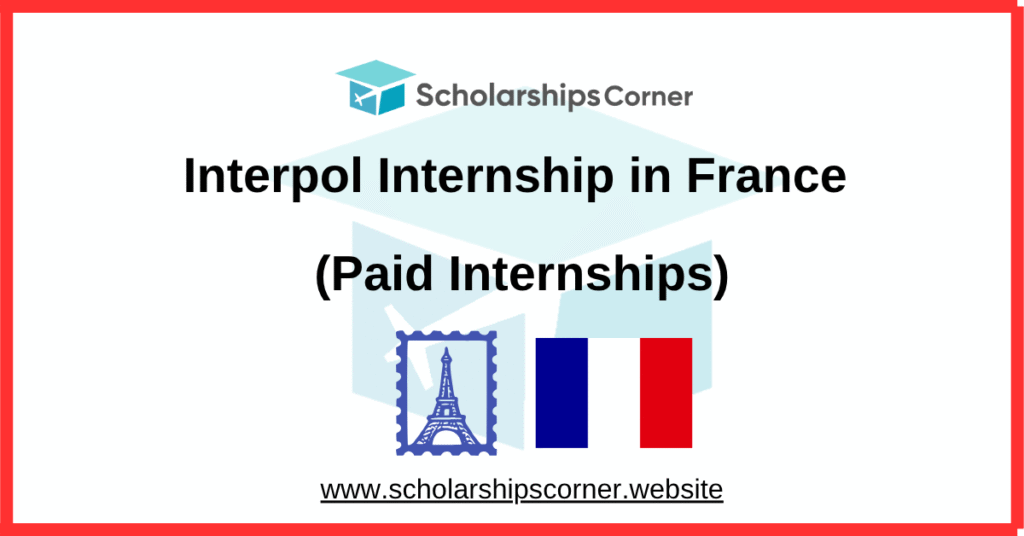 interpol internship, internships in europe, paid internships in europe