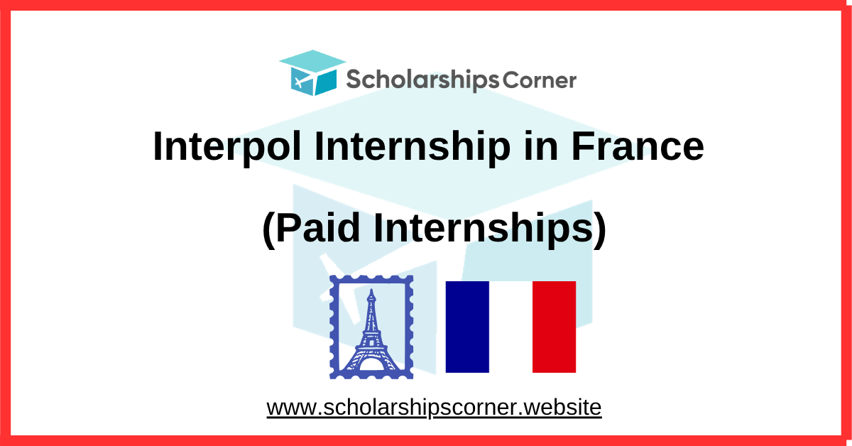 interpol internship, internships in europe, paid internships in europe