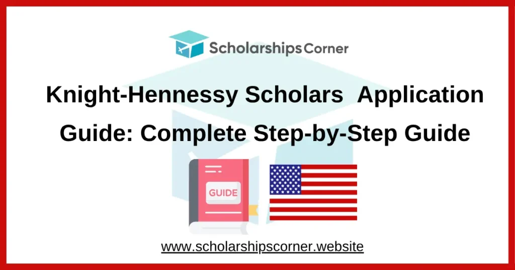 Knight-Hennessy Scholars applicaiton guide, knight hennessy guide, usa scholarships