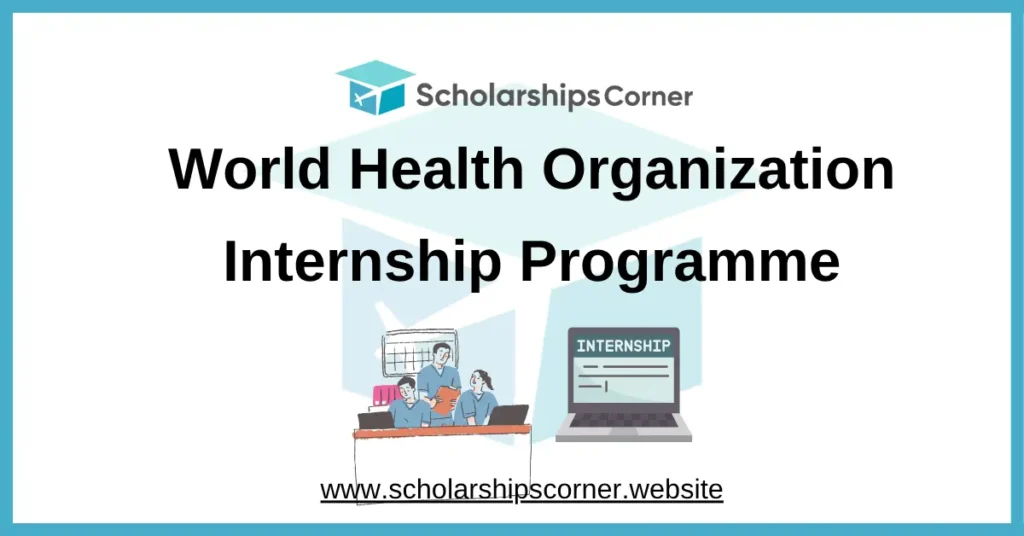 WHO Internship, who internships, united nations itnernship