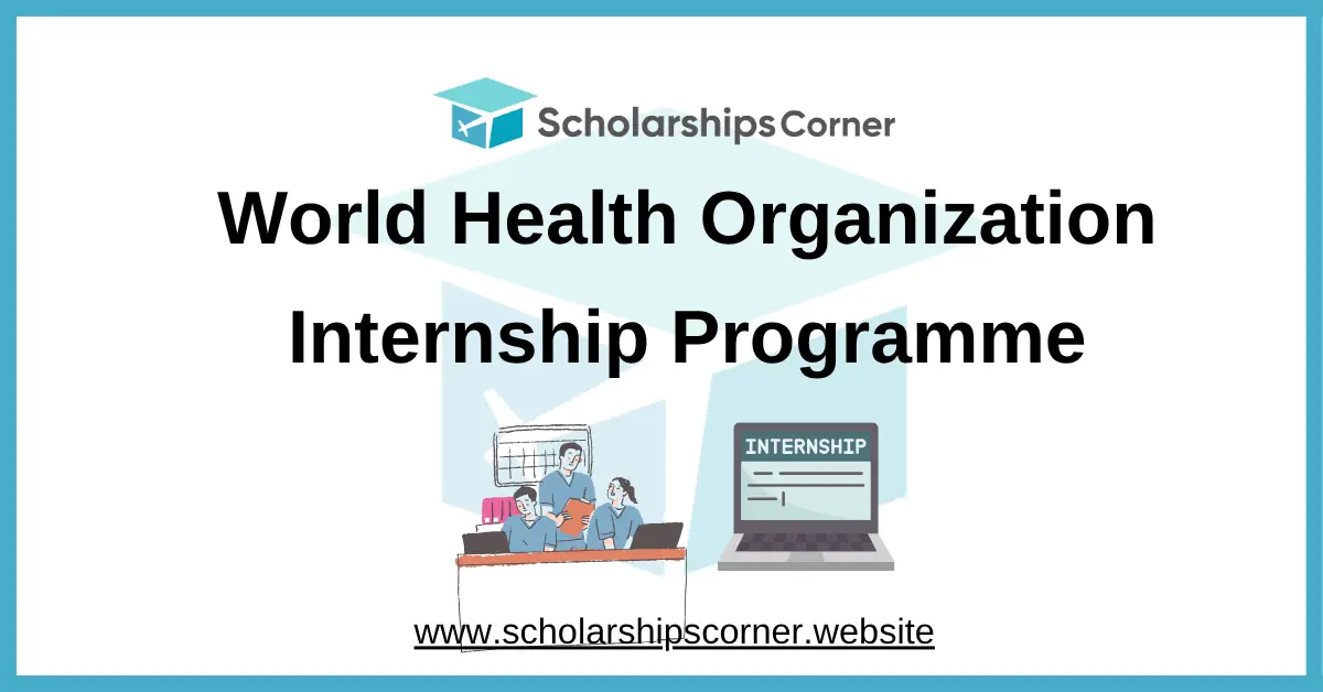 WHO Internship, who internships, united nations itnernship