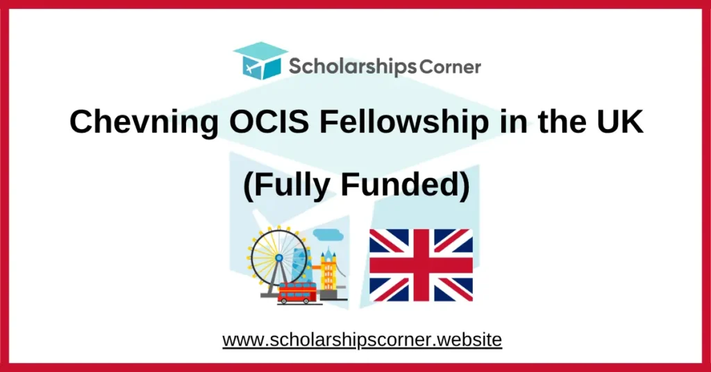 Chevning OCIS Fellowship, chevening fellowship, chevening scholarship