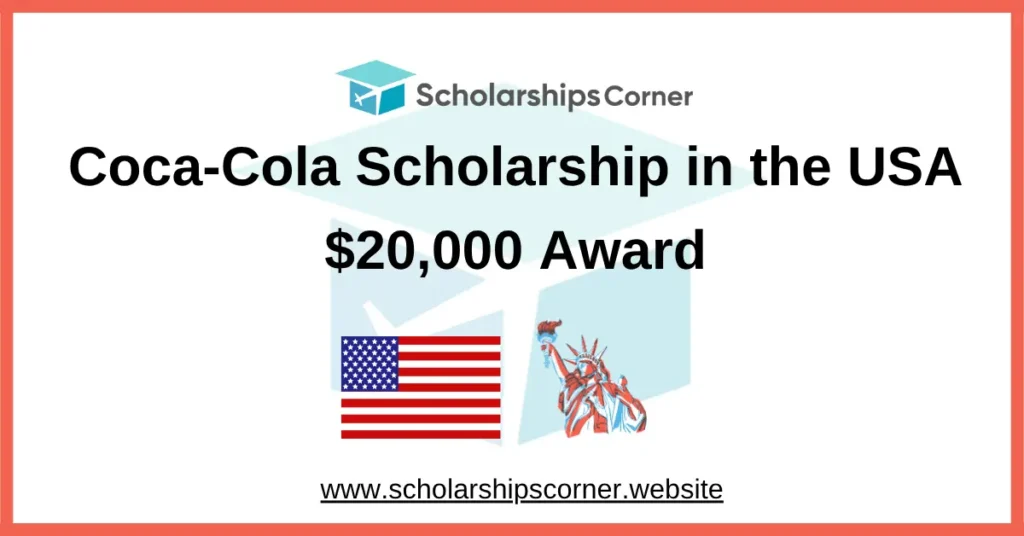 coca cola scholarship, coke scholarship, scholarships in usa
