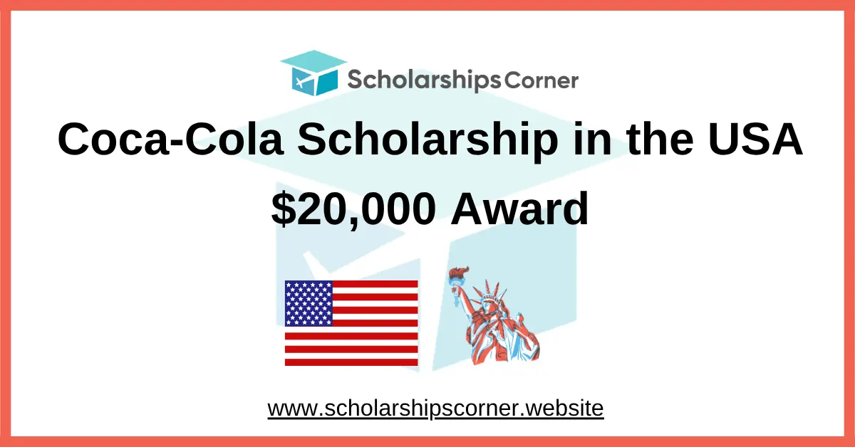 coca cola scholarship, coke scholarship, scholarships in usa